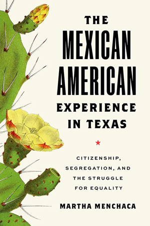 The Mexican American Experience in Texas: Citizenship, Segregation, and ...